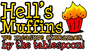 Hell's Muffins: We measure cinnamon by the tablespoon!